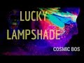 Lucky Lampshade - Cosmic Bos (Official Music Video)