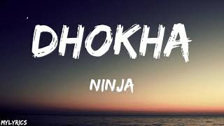 Dhokha (Lyrics) | Ninja | Dhokha Ninja Lyric Video