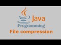 Java Tutorial - File Compression