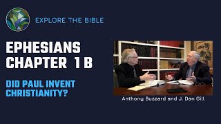 Are There Two Different Gospels? (Ephesians Ch-1b) - with J. Dan Gill & Anthony Buzzard