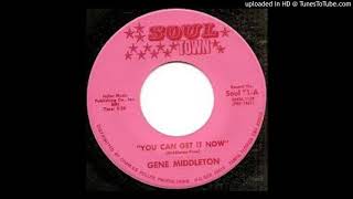 GENE MIDDLETON - YOU CAN GET IT NOW