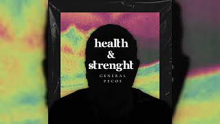 General Pecos - Health \u0026 Strenght (offical Audio)