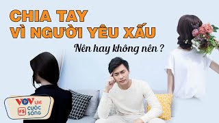 Bạn hãy Nói Với Chúng Tôi | Chia Tay Vì Người Yêu Xấu - Nên Hay Không? | Radio Tình Yêu | VOV LIFE