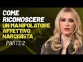 Come riconoscere un manipolatore affettivo narcisista  | PARTE 2 |