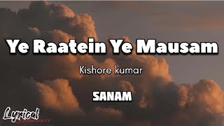 Ye Raatein Ye Mausam||Kishore kumar||Sanam||Lyrical video||@Lyricalcalmness
