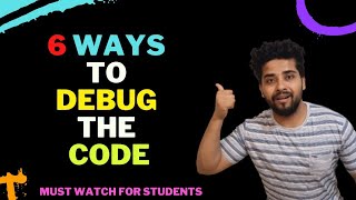 Debugging Techniques | Ways To Debug The Code