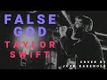 False God - Taylor Swift | Cover by Josh Rabenold