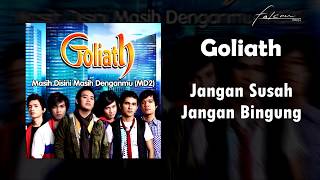 Goliath - Jangan Susah Jangan Bingung (Official Audio)