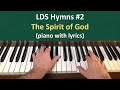 (#2) The Spirit of God (LDS Hymns - piano with lyrics)