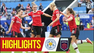 Women's Highlights | Leicester 1-3 Manchester United | FA Women's Super League