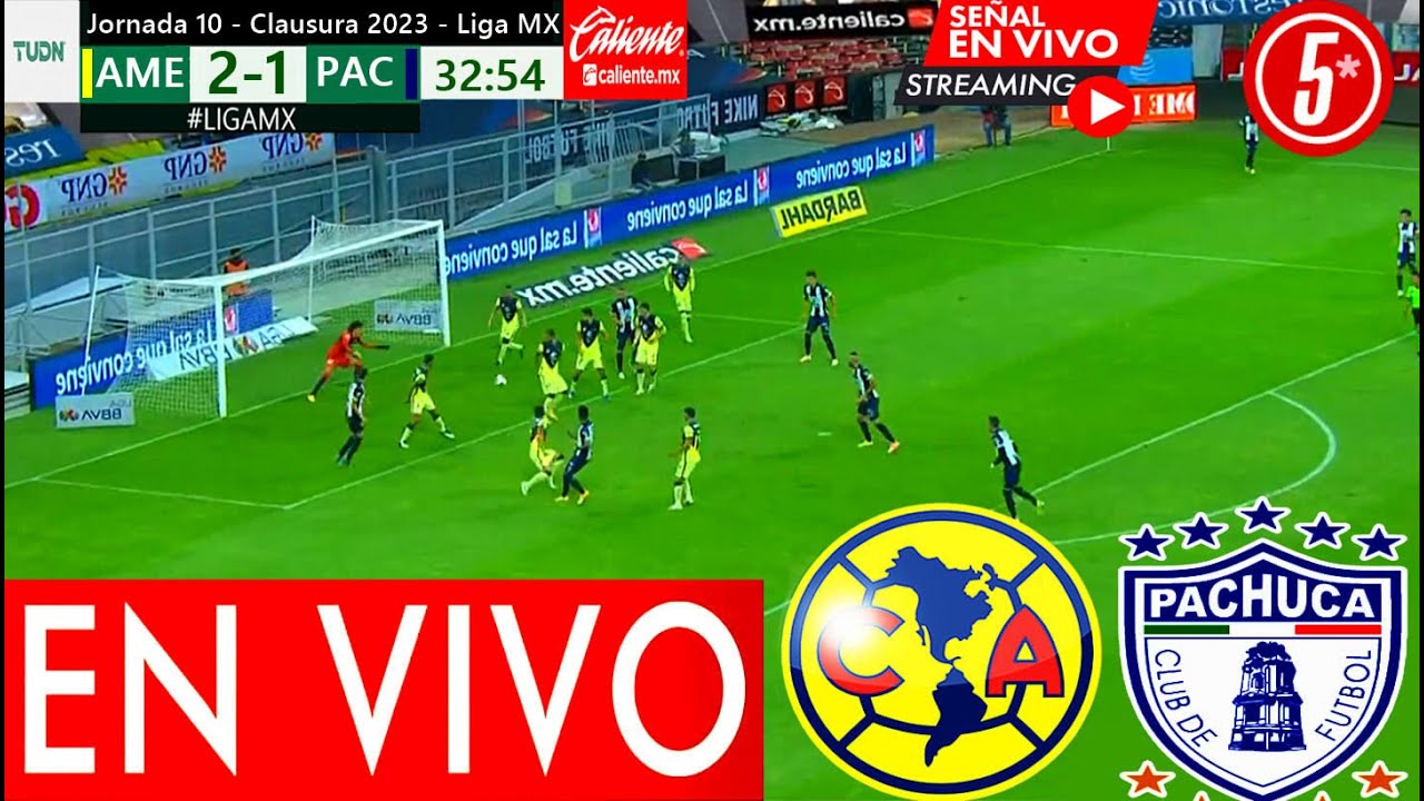 América Vs Pachuca En Vivo 🔴Donde Ver América Vs Pachuca En Vivo ...