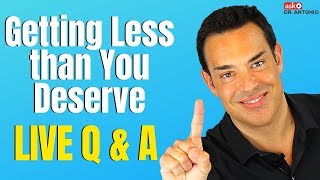 Getting less than you deserve - Live Q & A