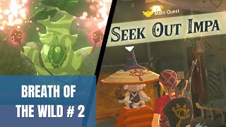 BREATH OF THE WILD//PLAYTHROUGH //SEEK OUT IMPA//WITH DLC EXPANSION PASS -EPISODE # 2