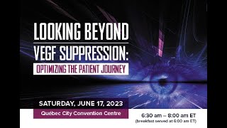 2023 COS Annual Meeting - Looking Beyond VEGF Suppression: Optimizing the Patient Journey