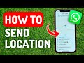 How to Send Location on Whatsapp - Full Guide