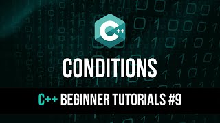 Conditions - C++ Tutorial For Beginners #9