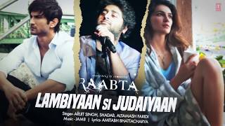 Lambiyaan Si Judaiyaan | Arijit Singh | Lyrical Video | Raabta | Sushant Singh Rajput | Kriti Sanon