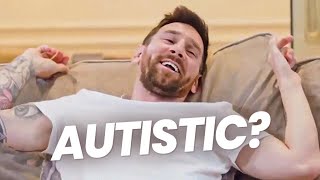 Is Lionel Messi Really Autistic?