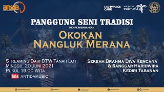 Panggung Seni Tradisi Bali Wariga :  Okokan Nangluk Merana