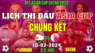 Lịch Thi Đấu Vòng CHUNG KẾT Asian Cup 2023 Ngày 10/2/2024 | Thông Tin Vòng Chung Kết Của Trận Đấu