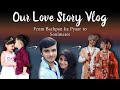 Our Love Story Vlog | How We Convinced our Parents for Love Marriage