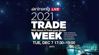 [Special Live] 2021 TRADE WEEK | With Seoul, K-Trade goes global