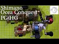 Shimano Ocea Conquest HG and PG