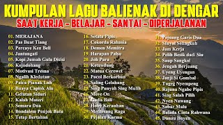 KUMPULAN LAGU BALI TERBARU 2024-2025 POPULER 🎧 MERAJANA - PAS BUAT TIANG - PERCAYE KEN BELI - JANTUN