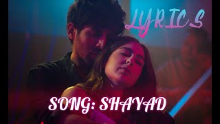 SHAYAD (Lyrics)-LOVE AAJ KAL| ARIJIT SINGH| SARA| KARTIK| ARUSHI| PRITAM