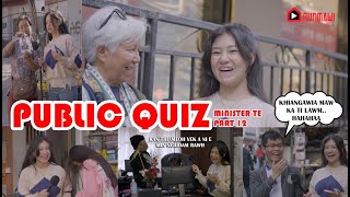 PUBLIC QUIZ KAN RAM HRUAITUTE HMING I HRIA EM?? Episode 12