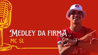 MEDLEY DA FIRMA #1 - MC SL