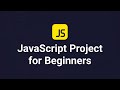 Build Vanilla JavaScript Projects for Beginners