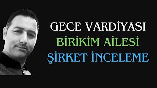 Birikim Ailesi - Şirket İnceleme