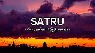 Lirik Lagu SATRU - Denny Caknan × Happy Asmara (lyrics)
