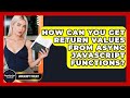 How Can You Get Return Values From Async JavaScript Functions? - JavaScript Toolkit