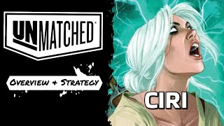 Unmatched, Ciri quick guide, overview & strategy