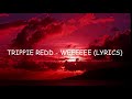 Trippie Redd - Weee (Lyrics)