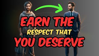 8 things to do to EARN RESPECT from Anyone | Modern Stoic Life