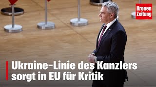 Ukraine-Linie des Kanzlers sorgt in EU für Kritik | krone.tv NEWS