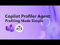 Copilot Profiler Agent : Profiling Made Simple