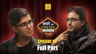 सपने और CINEMA EP 01 | Full Podcast | A Talk with Dilip Sood and Dev Chopra