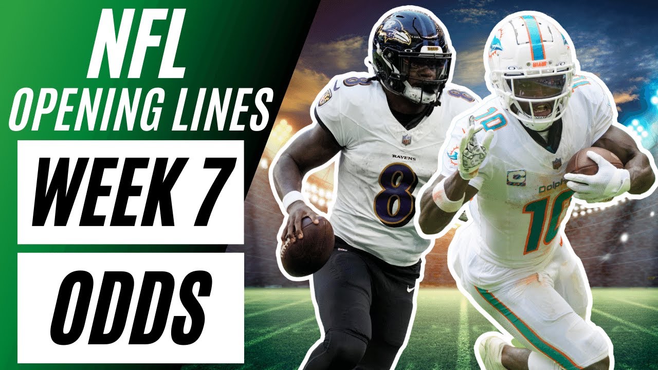 NFL OPENING LINES REPORT | Week 7 NFL Odds | Point Spreads, Moneylines ...