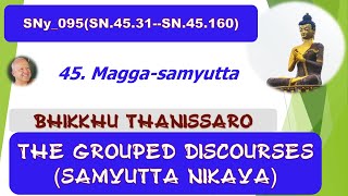 SNy_095(SN.45.31--SN.45.160),  Bhikkhu Thanissaro, Samyutta Nikaya, SN (Apr 2020, Audio Texts)