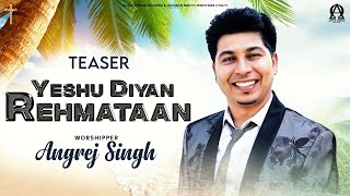 Yeshu Diyan Rehmataan (Teaser) Angrej Singh | Johnson Bhatti Ministries @alphaomegalyrical