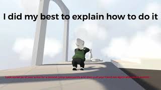 How to do a backflip in human fall flat (I tried my best to explain) (also read my comments )