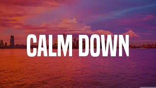 Calm Down - Rema (Lyrics) | Cruel Lyrics