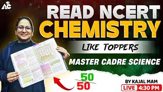 Read Ncert Chemistry | Master Cadre Science | By Kajal Mam