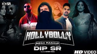 HollyBolly Mega Mashup - Dip SR | Best Of Hollywood & Bollywood Songs