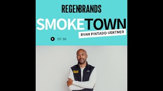 #86 - Ryan Pintado-Vertner @ Smoketown - How Do We Unlock Massive Demand For Regenerative?