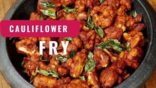 കോളിഫ്ലവർ ഫ്രൈ | Crispy Cauliflower Fry l Easy Fried Gobi Recipe in Malayalam